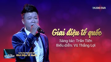 Giai Điệu Tổ Quốc - Vũ Thắng Lợi | Liveshow Giai Điệu Tổ Quốc