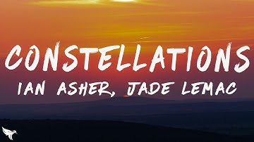 Ian Asher & Jade LeMac - Constellations (Lyrics)
