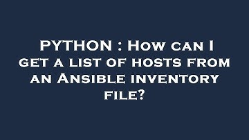 PYTHON : How can I get a list of hosts from an Ansible inventory file?