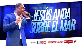 Jesús Anda Sobre El Mar // Pastor Amado Gonzalez