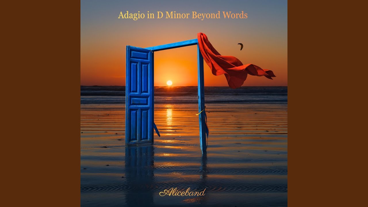 Adagio in D Minor Beyond Words: I