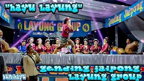 GENDING JAIPONG || HAYU LAYUNG || LAYUNG GROUP ~Bunihayu