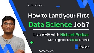 How to Land your First Data Science Job Live AMA with Nishant, Data Engineer at Solita