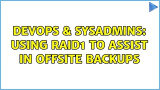Celebrity DevOps & SysAdmins: Using RAID1 to assist in offsite backups (4 Solutions!!) Profile
