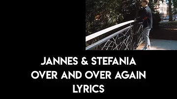 Jannes & Stefania - Over and over again | Lyrics