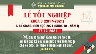 LỄ TỐT NGHIỆP KHÓA 8 (2017-2021) & BẾ GIẢNG NIÊN HỌC 2021 (KHÓA 10 - NĂM I)