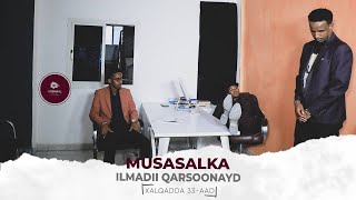 MUSASALKA ILMADII QARSOONAYD � XALQADDA 33 AAD