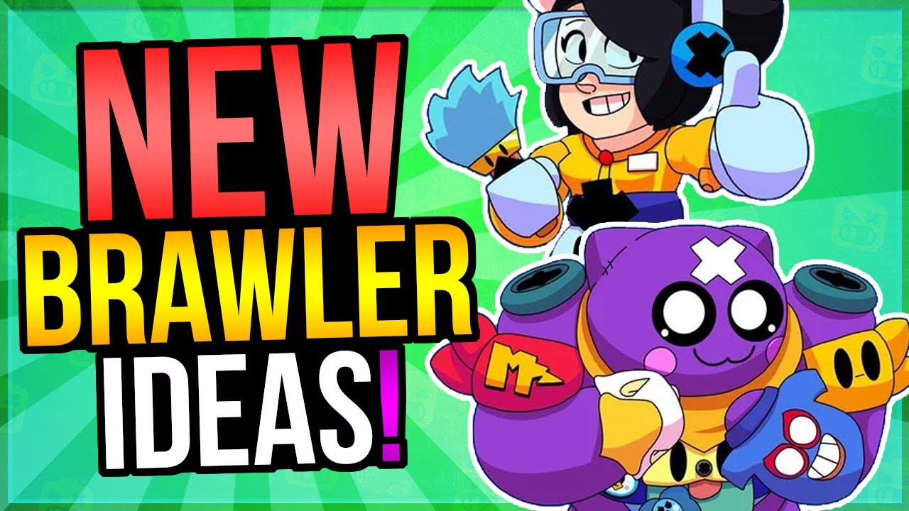 5 Amazing New Brawler Ideas That Should Be Added To Brawl Stars Youtube - brawl stars brawler ideas