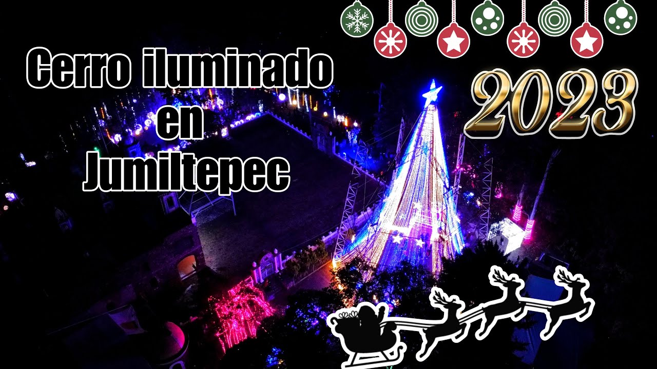 El Cerro Iluminado de Jumiltepec 2023 // villa iluminada en ocuituco