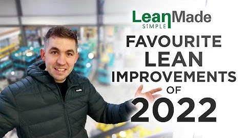 Favourite Lean Improvements 2022!