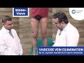 Varicose Vein Examination Dr. Jignesh Gandhi and Dr. Samir Deolekar