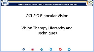 OCI-SIG Binocular Vision - Vision Therapy Hierarchy and Techniques