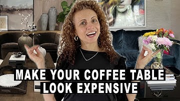 Coffee Table Decor Ideas That LOOK EXPENSIVE On A Budget | Design Tips