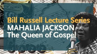 Mahalia Jackson: The Queen of Gospel Music