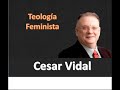 Cesar Vidal - A imagen del mundo - LA TEOLOGIA FEMINISTA