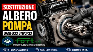 Sostituzione Albero Pompa Danfoss SNP3/33 | Officina Oleodinamica FORT SRL