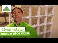 Instalar una pared de vidrio - LEROY MERLIN