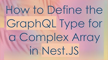 How to Define the GraphQL Type for a Complex Array in Nest.JS