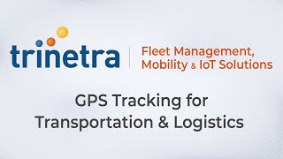 Best Fleet Tracking &amp; Management Solution for Transportation &amp; Logistics - Trinetra Wireless