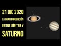 Conjunción entre Júpiter y Saturno : 21 de  diciembre 2020