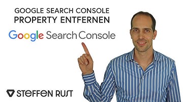 Google Search Console Property entfernen - die Anleitung 2021