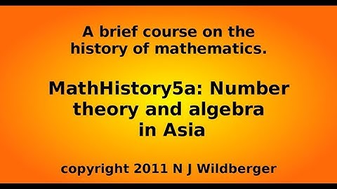 Number theory and algebra in Asia (a) | Math History | NJ Wildberger