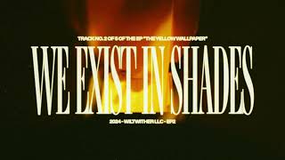 Wiltwither - We Exist In Shades (Official Music Video)