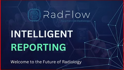 Radflow Tutorial: How to Use AI to Efficiently Create Radiology Reports