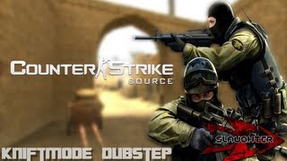 Counter Strike Source - Knifemode Dubstep Fail !