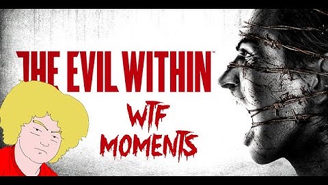 The Evil Within - WTF Moments