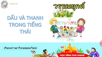 Học Tiếng Thái Online: Dấu Và Thanh Trong Tiếng Thái วรรณยุกต์ #Zalo: 03939.76281