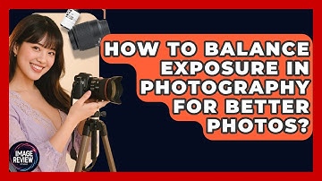 How To Balance Exposure In Photography For Better Photos? - Image Review Studio