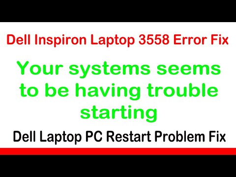 Your Systems Seems To Be Having Trouble Starting, Dell Inspiron 3558 Laptop Restart Problem Fix.