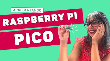 APRESENTANDO: Raspberry Pi Pico