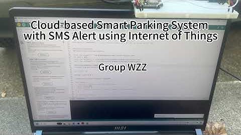 Cloud-based Smart Parking System with SMS Alert using Internet of Things -- Group WZZ