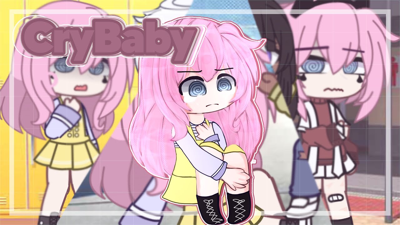CryBaby ღ┇ GLMV GCMV ┇GACHA MUSIC VIDEO YouTube