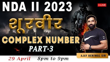 Complex Numbers for NDA and IITJEE with Ajay beniwal | Part - 3 | Complete Series