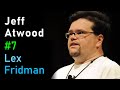 Jeff atwood stack overflow and coding horror  lex fridman podcast 7