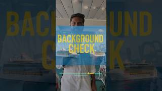 How to complete “BACKGROUND CHECK” in one of the biggest cruise company “Royal Caribbean” Profile