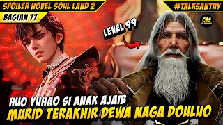 Huo Yuhao Menjadi Murid Dewa Naga Douluo 🔥 - SOUL LAND 2 DONGHUA 77