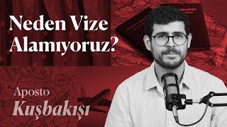 Kuşbakışı #3: Türkiye neden vize alamıyor?
