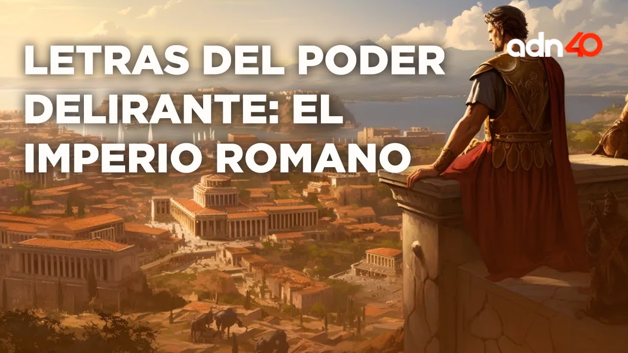Letras del poder delirante: Imperio Romano | La Otra Aventura