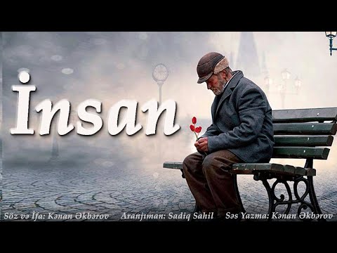 Kenan Akberov - Insan (Şeir) Yeni