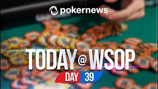 WSOP 2021 | WHO SURVIVED DAY 1C OF THE MAIN EVENT? | Update Day 39