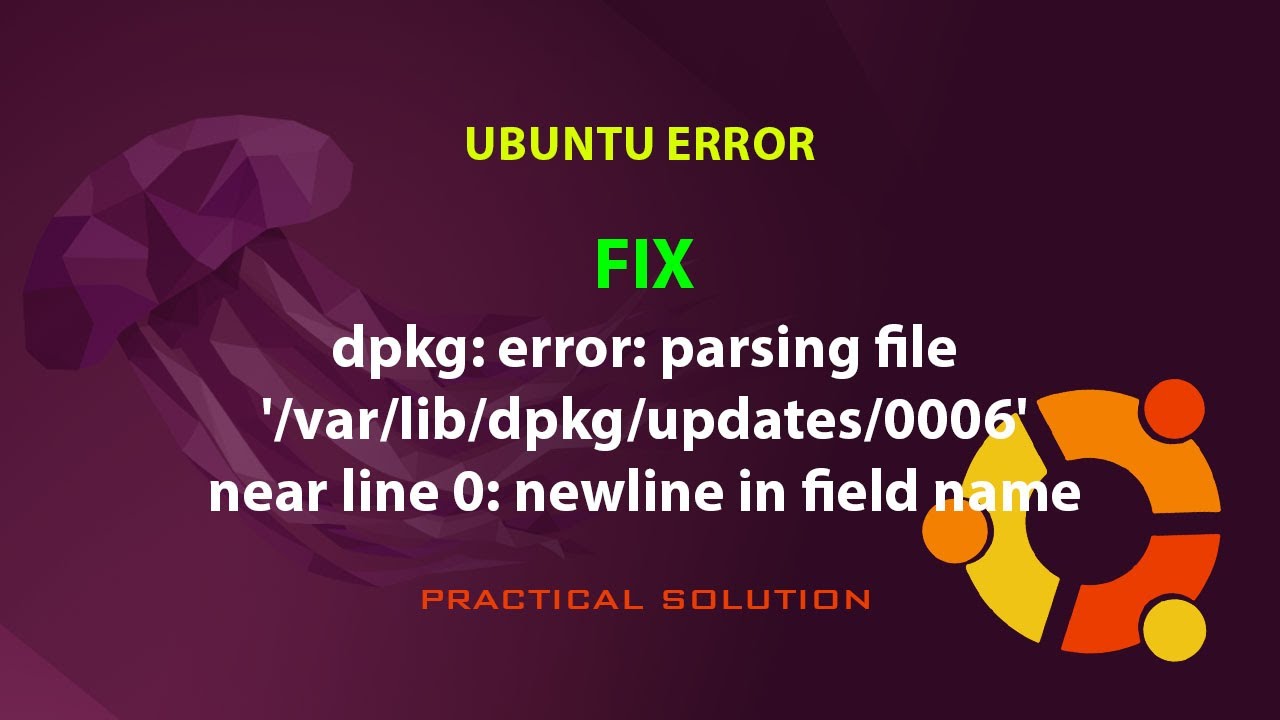 dpkg: error: parsing file '/var/lib/dpkg/updates/0006' near line 0 ...