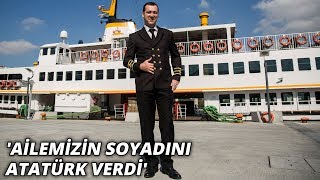 Atatürkün Kaptanının Torunu Şehir Hatlarında Vapur Kaptanı