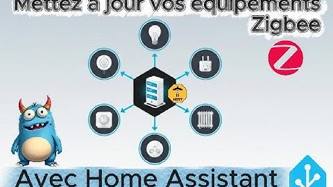Mettez à jour vos équipements Zigbee avec Home Assistant