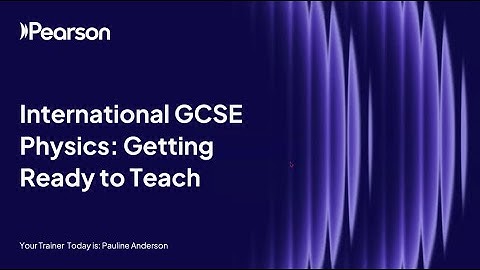 Getting Ready to Teach International GCSE Physics