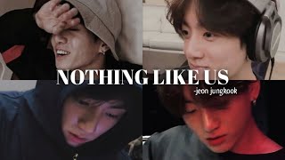 [FMV] NOTHING LIKE US – JEON JUNGKOOK