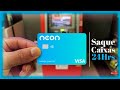 COMO SACAR DINHEIRO NO BANCO NEON NO CAIXA 24 HORAS
